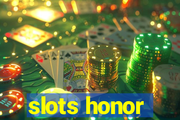 slots honor